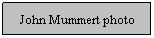Text Box: John Mummert photo
